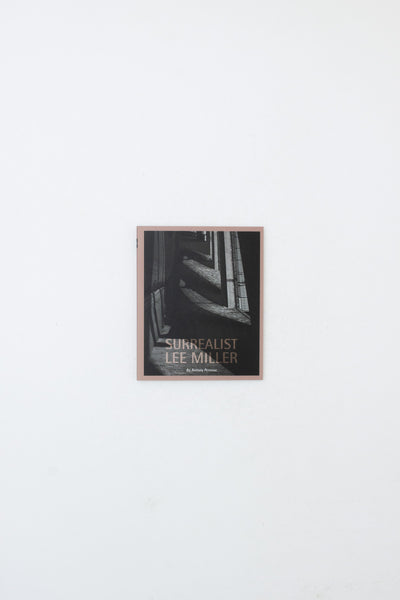 Surrealist Lee Miller - Antony Penrose