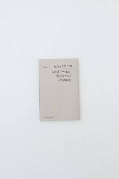 Mud Physics. Theoretical Writings - Helen Marten