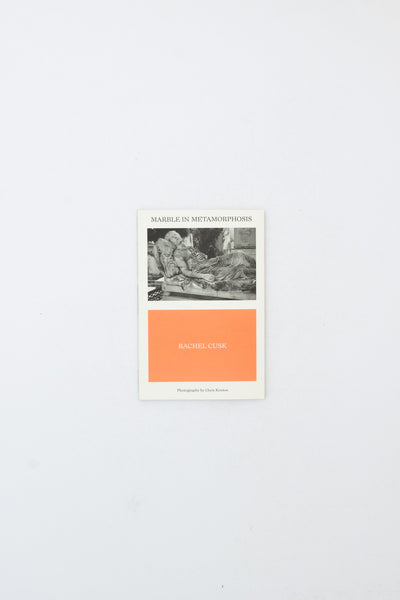 Marble in Metamorphosis - Rachel Cusk & Chris Kontos