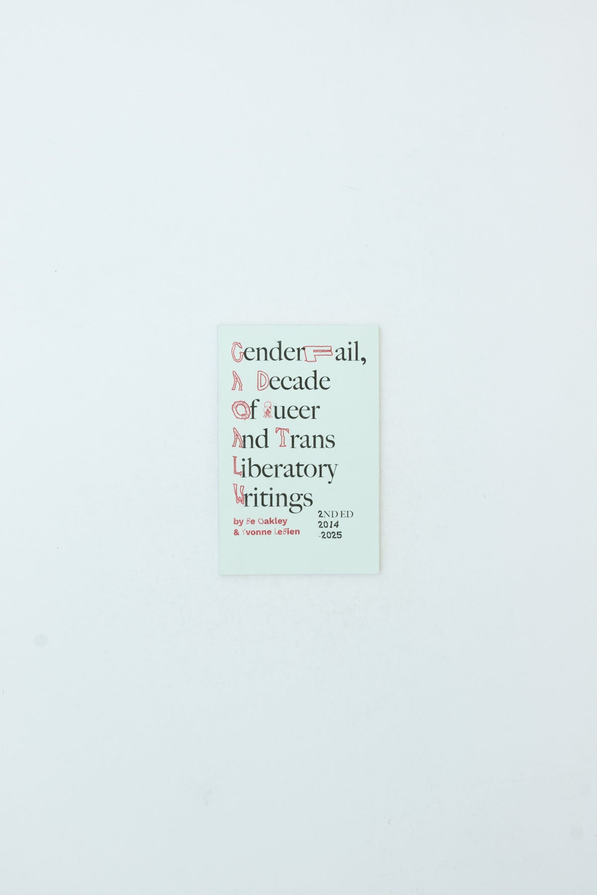 GenderFail, A Decade of Queer and Trans Liberatory Writings - Be Oakley and Yvonne LeBien