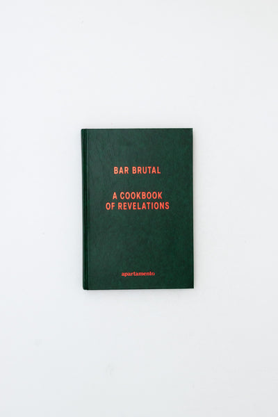 Bar Brutal: A Cookbook of Revelations