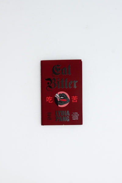 Eat Bitter. A Story About Guts and Food. - Lydia Pang