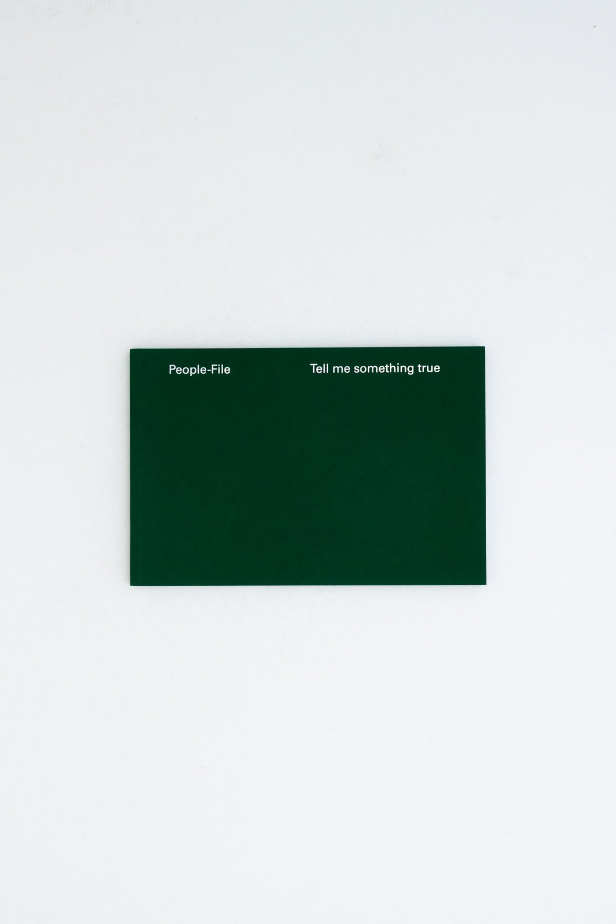 People-File: Tell Me Something True