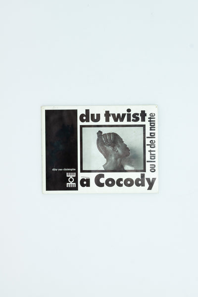 Du Twist a Cocody - Ou L'Art de la Natte.