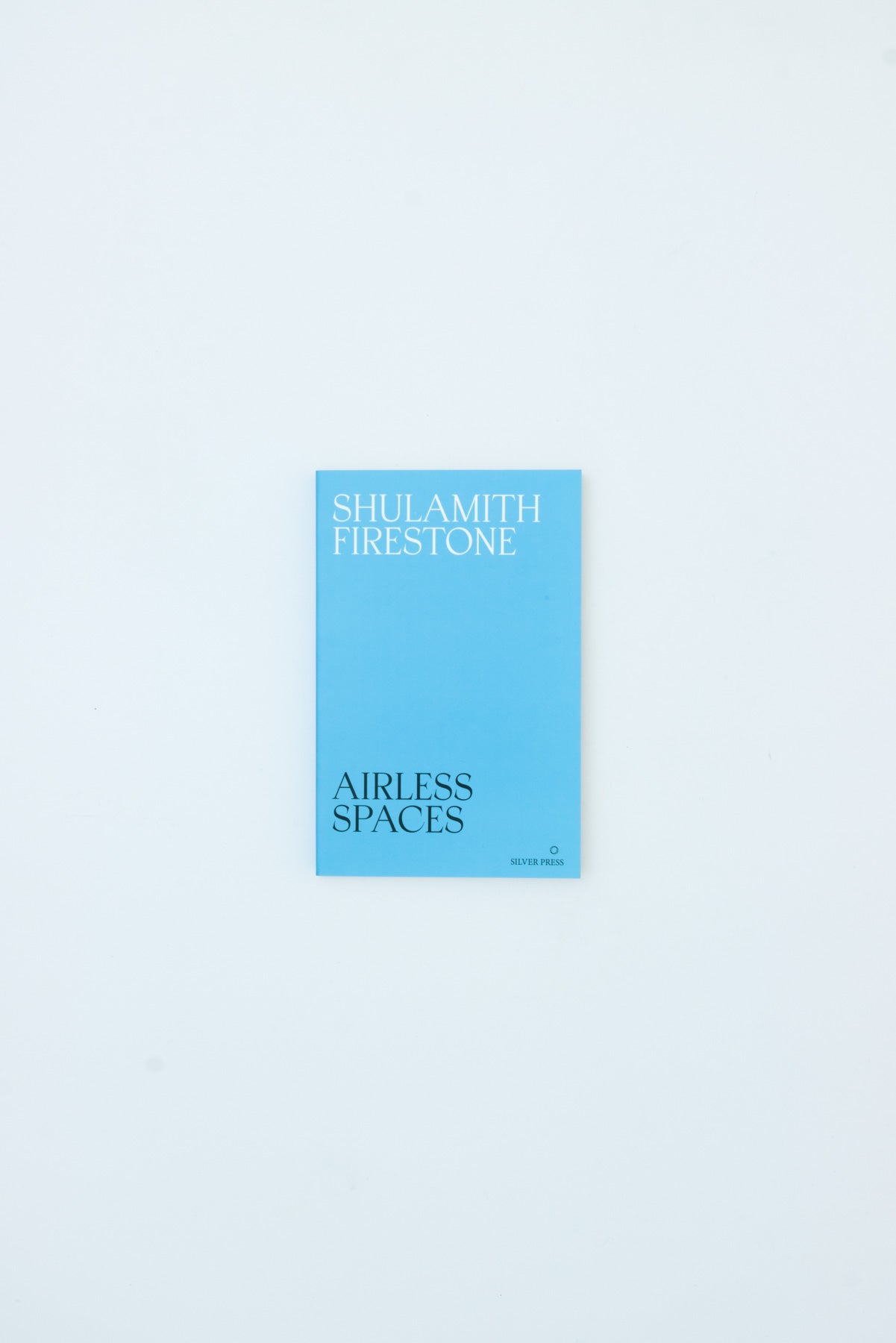 Airless Spaces - Shulamith Firestone