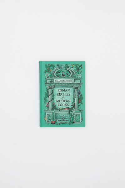 Roman Recipes for Modern Cooks - Sally Grainger